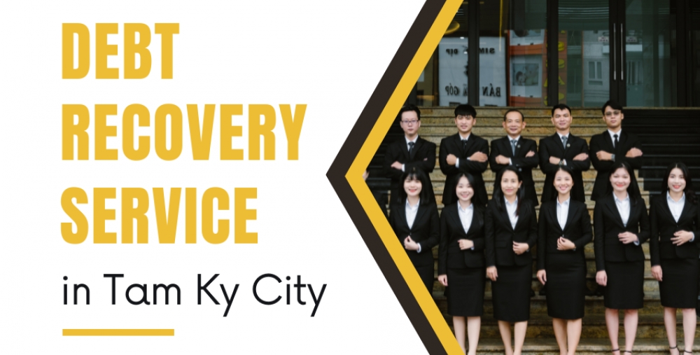 DEBT RECOVERY SERVICE IN TAM KY CITY