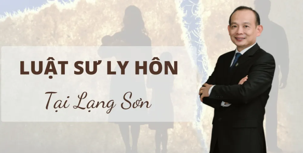LUẬT SƯ LY HÔN TẠI LẠNG SƠN