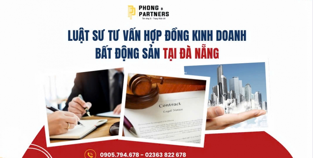 LUẬT SƯ TƯ VẤN HỢP ĐỒNG KINH DOANH BẤT ĐỘNG SẢN  TẠI ĐÀ NẴNG