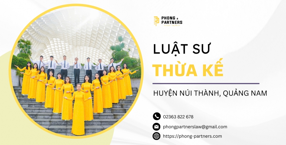 LUẬT SƯ THỪA KẾ HUYỆN NÚI THÀNH, QUẢNG NAM