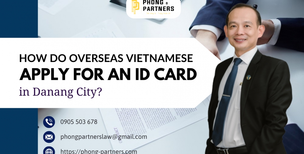 HOW DO OVERSEAS VIETNAMESE APPLY FOR AN ID CARD IN DANANG CITY?