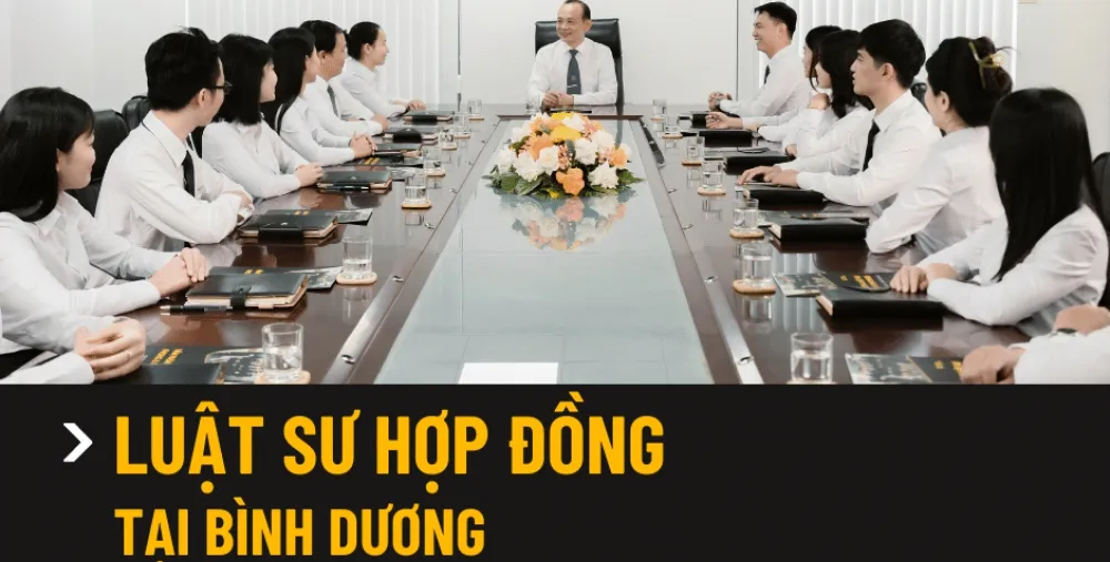 LUẬT SƯ HỢP ĐỒNG TẠI BÌNH DƯƠNG