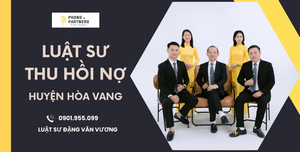 LUẬT SƯ THU HỒI NỢ HUYỆN HÒA VANG, ĐÀ NẴNG