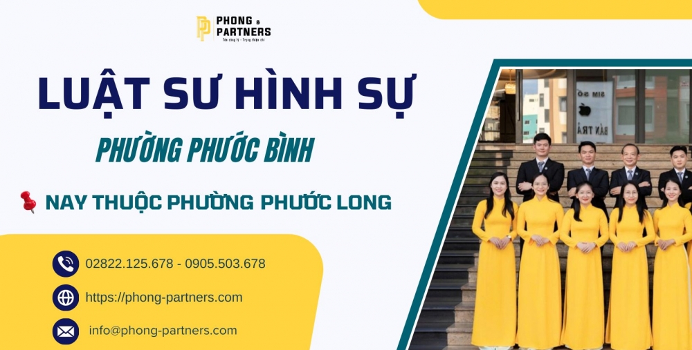 LUẬT SƯ HÌNH SỰ PHƯỜNG PHƯỚC BÌNH, TP THỦ ĐỨC NAY THUỘC PHƯỜNG PHƯỚC LONG