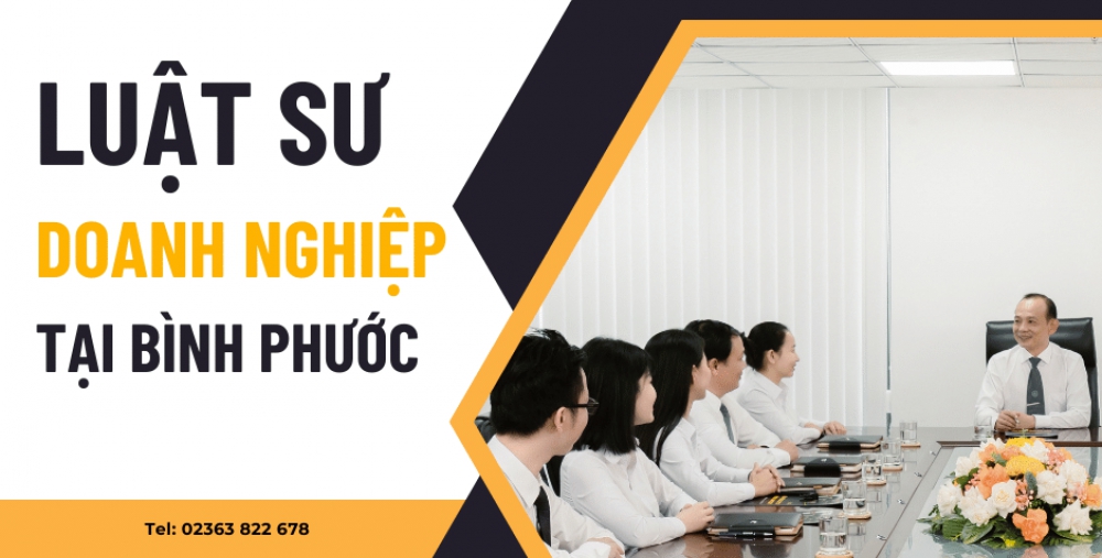 LUẬT SƯ DOANH NGHIỆP TẠI BÌNH PHƯỚC