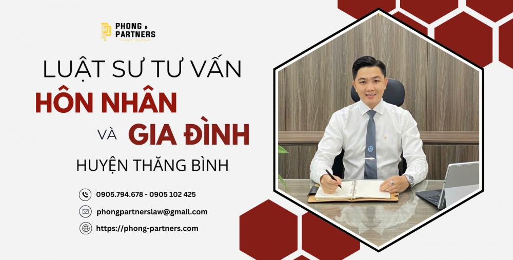 LUẬT SƯ TƯ VẤN HÔN NHÂN VÀ GIA ĐÌNH HUYỆN THĂNG BÌNH, TỈNH QUẢNG NAM