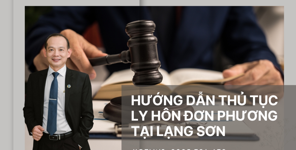 HƯỚNG DẪN THỦ TỤC LY HÔN ĐƠN PHƯƠNG TẠI LẠNG SƠN