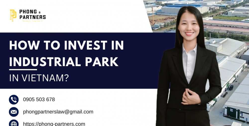 HOW TO INVEST IN INDUSTRIAL PARK IN VIETNAM?