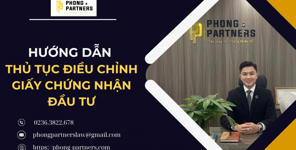 HƯỚNG DẪN THỦ TỤC ĐIỀU CHỈNH GIẤY CHỨNG NHẬN ĐẦU TƯ