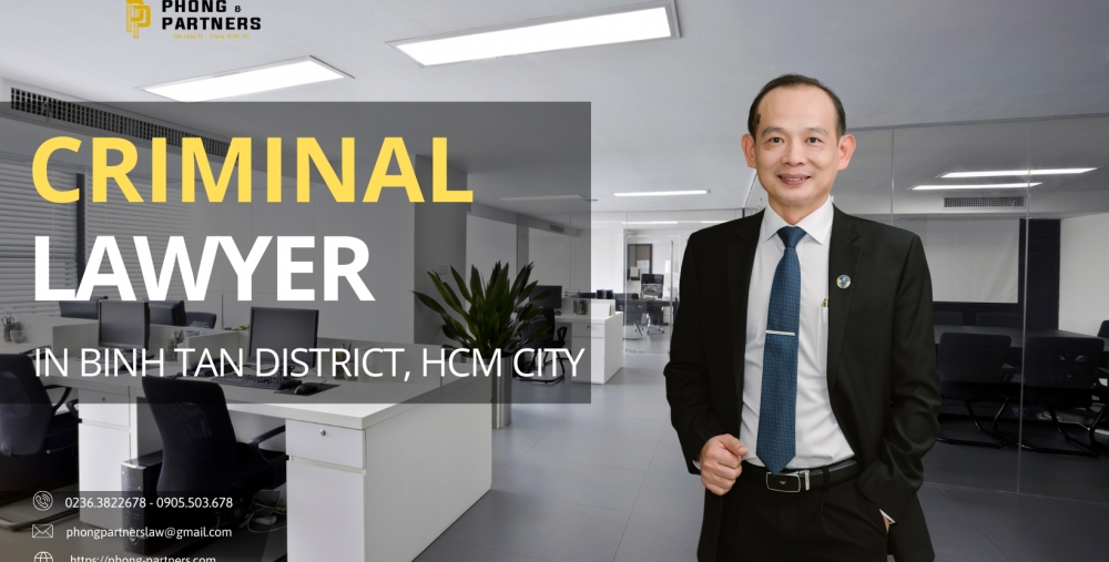 CRIMINAL LAWYER IN BINH TAN DISTRICT, HCM CITY