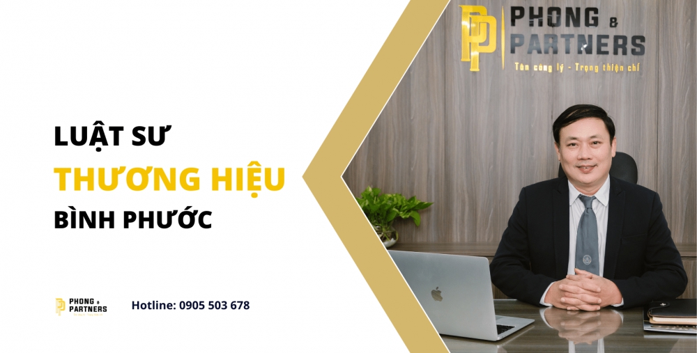 LUẬT SƯ THƯƠNG HIỆU TẠI BÌNH PHƯỚC