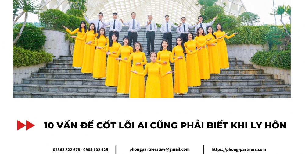 10 VẤN ĐỀ CỐT LÕI AI CŨNG PHẢI BIẾT KHI LY HÔN