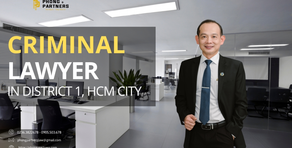 CRIMINAL LAWYER IN DISTRICT 1, HCM CITY