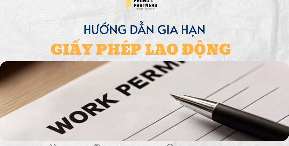 HƯỚNG DẪN GIA HẠN GIẤY PHÉP LAO ĐỘNG  CHO NGƯỜI NƯỚC NGOÀI LÀM VIỆC TẠI VIỆT NAM
