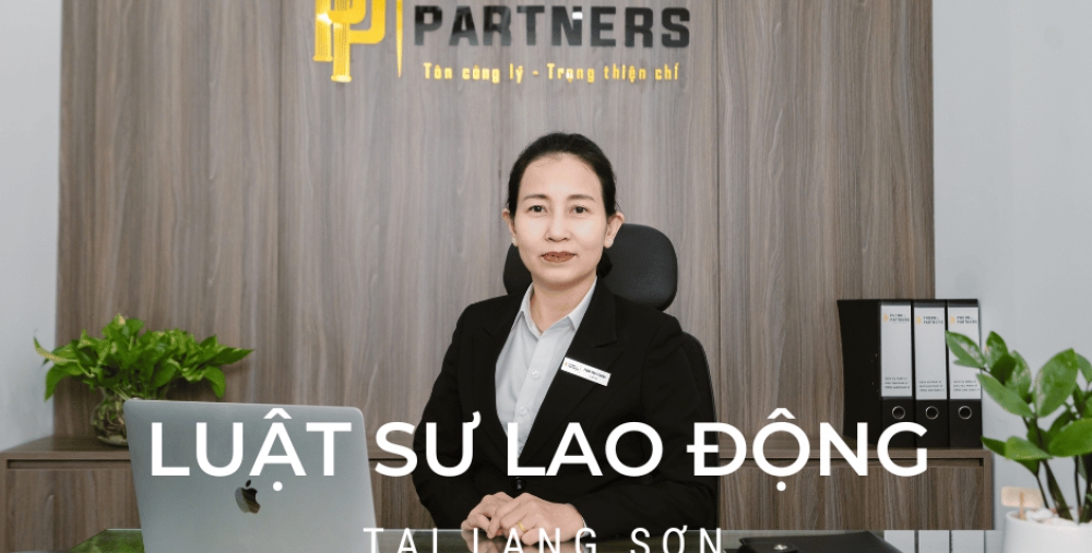 LUẬT SƯ LAO ĐỘNG TẠI LẠNG SƠN