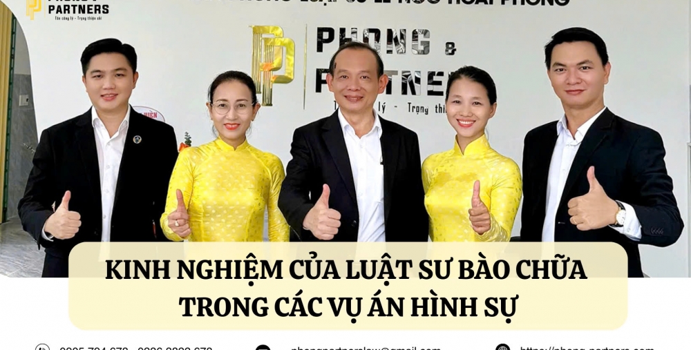 KINH NGHIỆM CỦA LUẬT SƯ BÀO CHỮA TRONG CÁC VỤ ÁN HÌNH SỰ