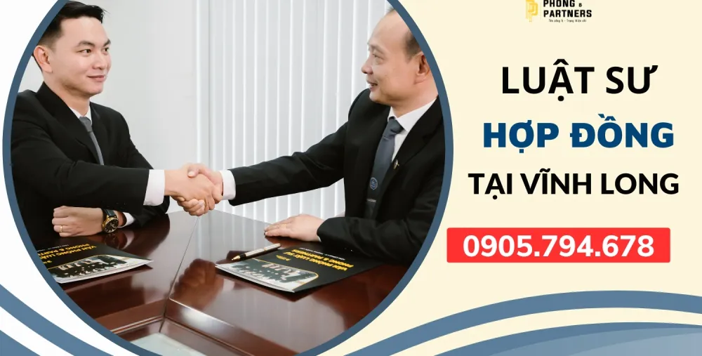 LUẬT SƯ HỢP ĐỒNG TẠI VĨNH LONG