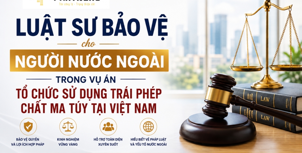 LUẬT SƯ BẢO VỆ CHO NGƯỜI NƯỚC NGOÀI TRONG VỤ ÁN TỔ CHỨC SỬ DỤNG TRÁI PHÉP CHẤT MA TÚY TẠI VIỆT NAM