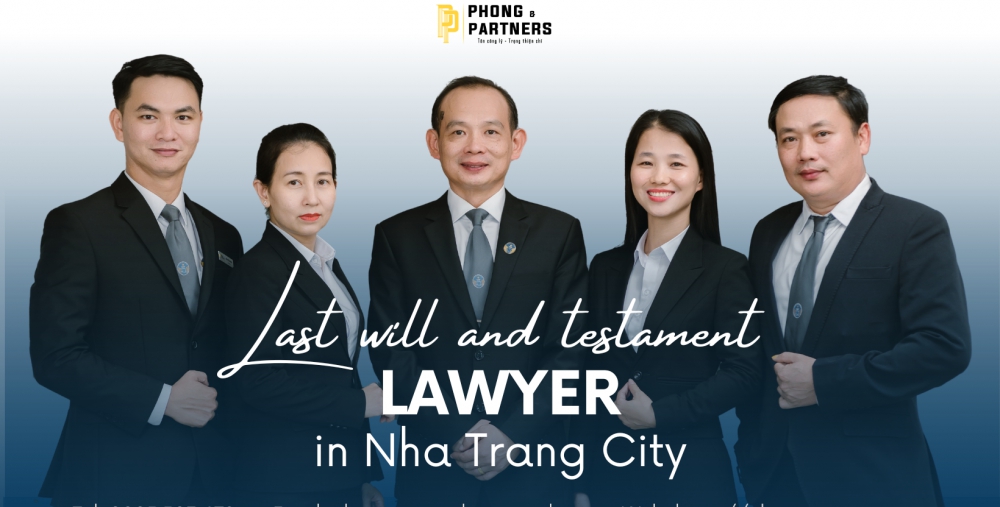 LAST WILL AND TESTAMENT LAWYER IN NHA TRANG CITY