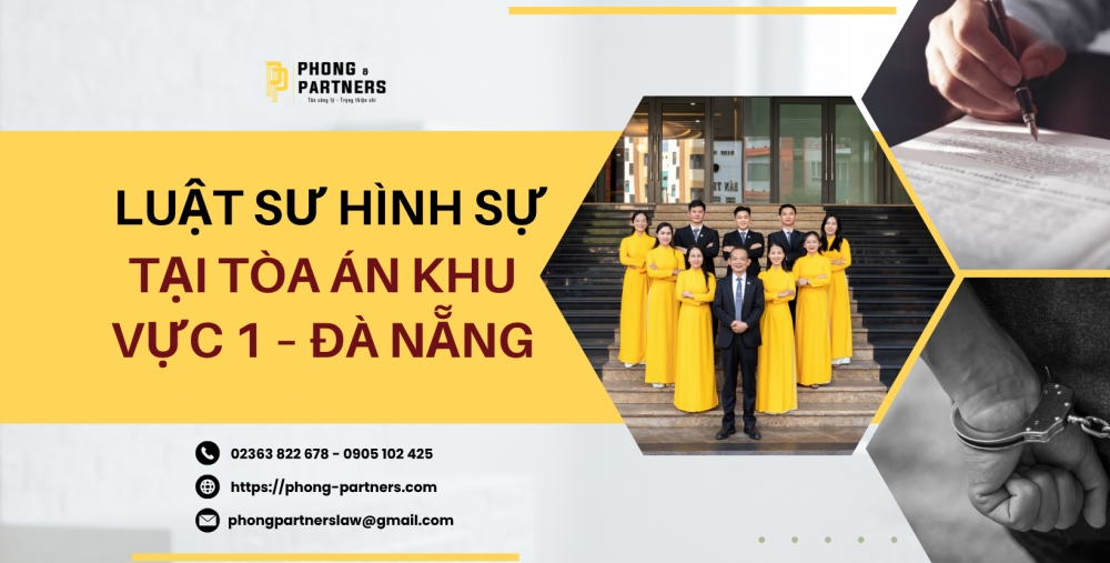 LUẬT SƯ HÌNH SỰ TẠI TÒA ÁN KHU VỰC 1 – ĐÀ NẴNG