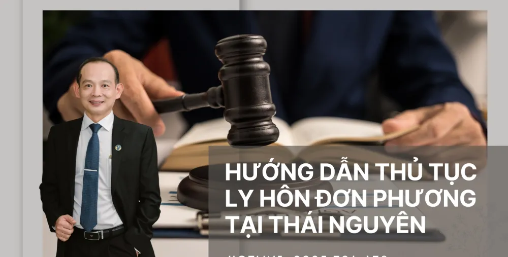 HƯỚNG DẪN THỦ TỤC LY HÔN ĐƠN PHƯƠNG TẠI THÁI NGUYÊN