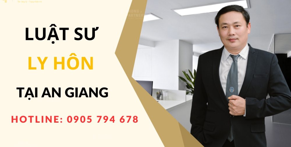 LUẬT SƯ LY HÔN TẠI AN GIANG