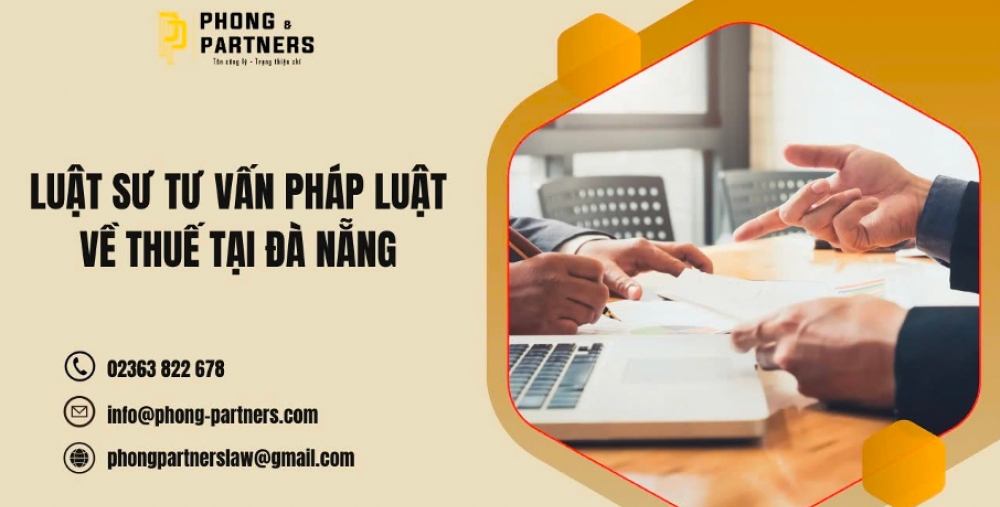 LUẬT SƯ TƯ VẤN PHÁP LUẬT VỀ THUẾ TẠI ĐÀ NẴNG
