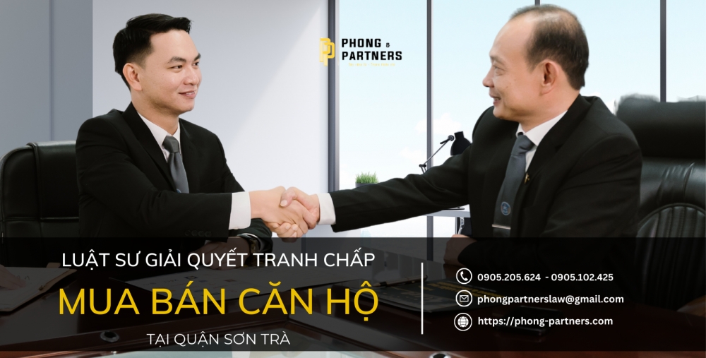 LUẬT SƯ GIẢI QUYẾT TRANH CHẤP MUA BÁN CĂN HỘ QUẬN SƠN TRÀ, ĐÀ NẴNG