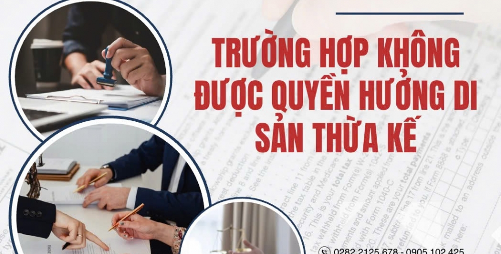 TRƯỜNG HỢP KHÔNG ĐƯỢC QUYỀN HƯỞNG DI SẢN THỪA KẾ