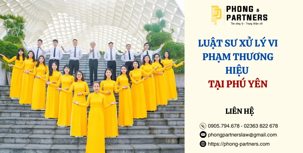 LUẬT SƯ XỬ LÝ VI PHẠM THƯƠNG HIỆU TẠI PHÚ YÊN