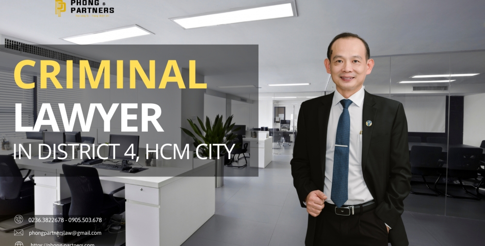 CRIMINAL LAWYER IN DISTRICT 4, HCM CITY