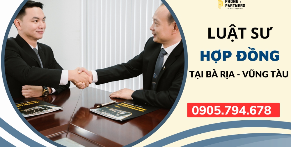 LUẬT SƯ HỢP ĐỒNG TẠI BÀ RỊA - VŨNG TÀU