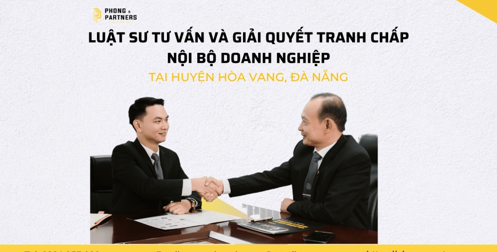 LUẬT SƯ TƯ VẤN VÀ GIẢI QUYẾT TRANH CHẤP NỘI BỘ DOANH NGHIỆP TẠI HUYỆN HÒA VANG, ĐÀ NẴNG