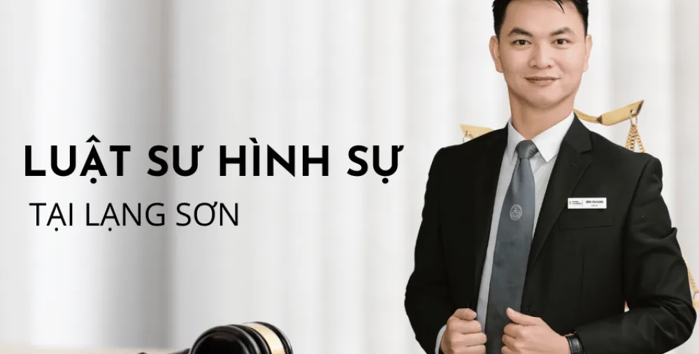 LUẬT SƯ HÌNH SỰ TẠI LẠNG SƠN