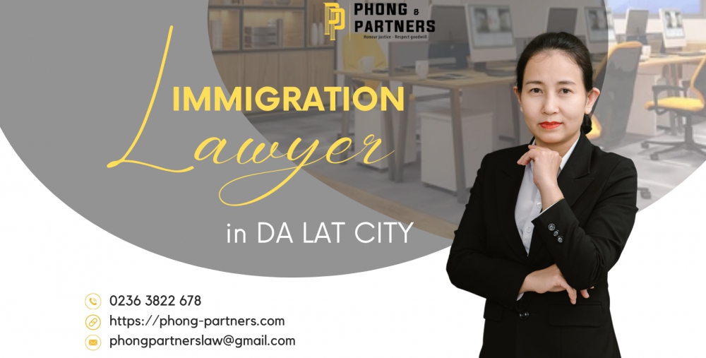IMMIGRATION LAWYER IN DA LAT CITY