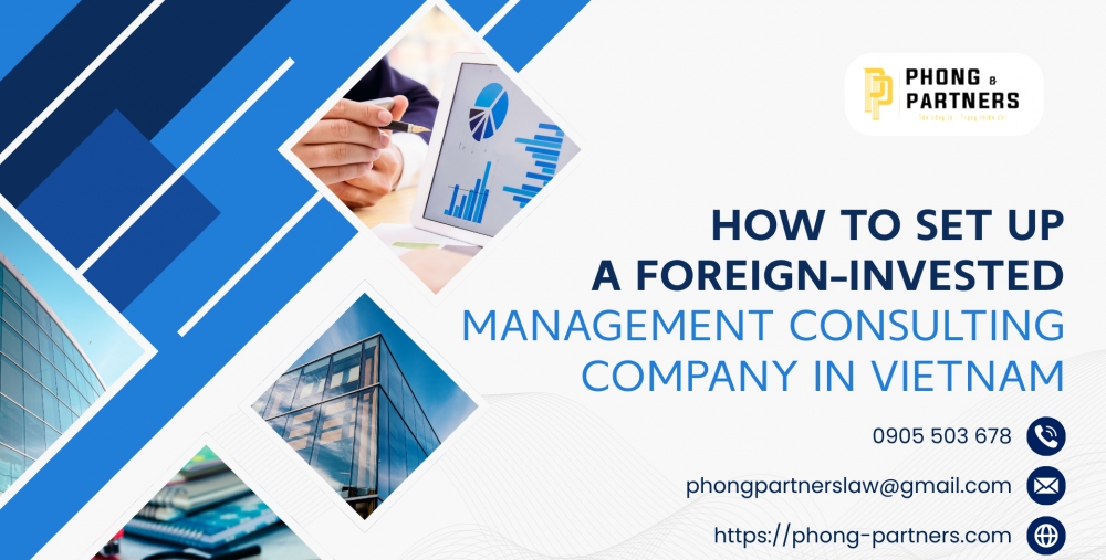 HOW TO SET UP A FOREIGN-INVESTED MANAGEMENT CONSULTING COMPANY IN VIETNAM?
