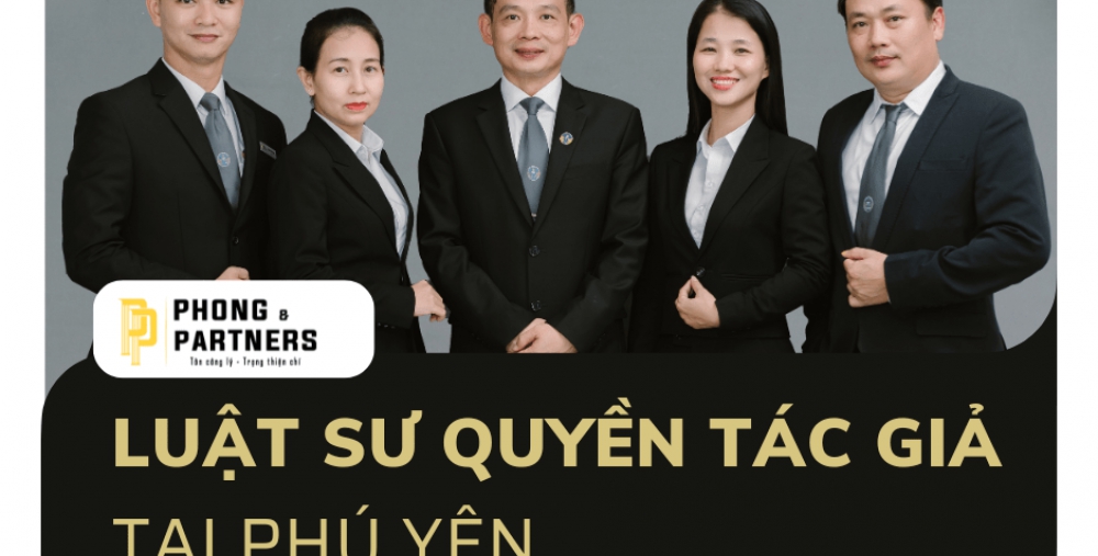 LUẬT SƯ QUYỀN TÁC GIẢ TẠI PHÚ YÊN