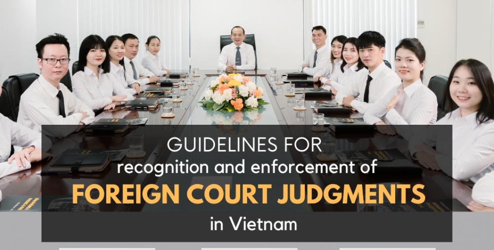 GUIDELINES FOR RECOGNITION AND ENFORCEMENT OF FOREIGN COURT JUDGMENTS AND DECISIONS IN VIETNAM