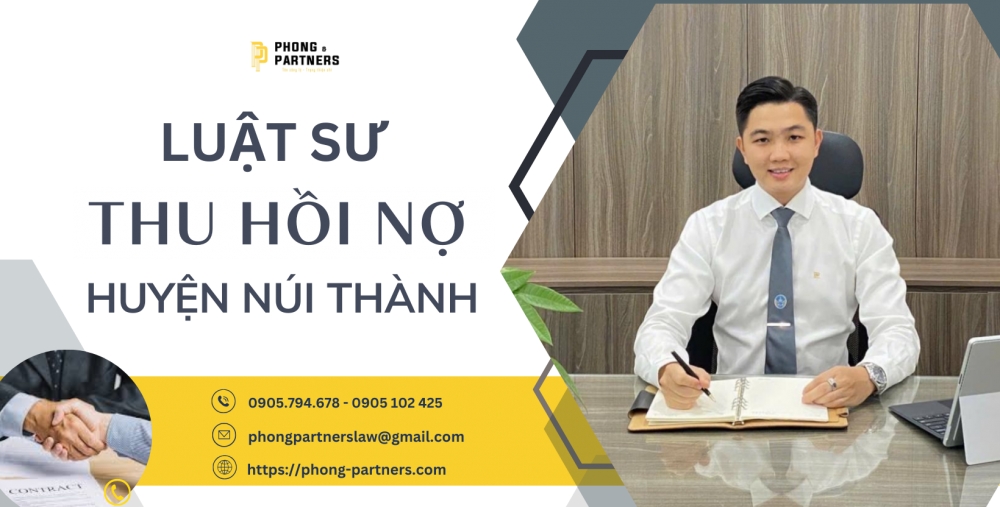 LUẬT SƯ THU HỒI NỢ HUYỆN NÚI THÀNH