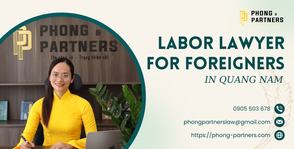 LABOR LAWYER FOR FOREIGNERS IN QUANG NAM