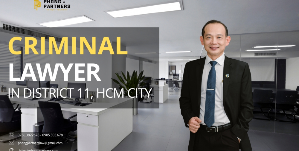 CRIMINAL LAWYER IN DISTRICT 11, HCM CITY