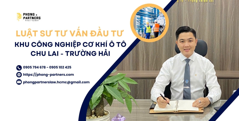 LUẬT SƯ TƯ VẤN ĐẦU TƯ VÀO KHU CÔNG NGHIỆP CƠ KHÍ Ô TÔ CHU LAI - TRƯỜNG HẢI