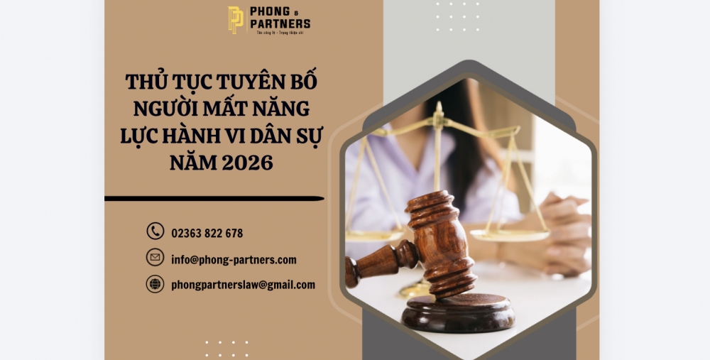 THỦ TỤC TUYÊN BỐ NGƯỜI MẤT NĂNG LỰC HÀNH VI DÂN SỰ NĂM 2026