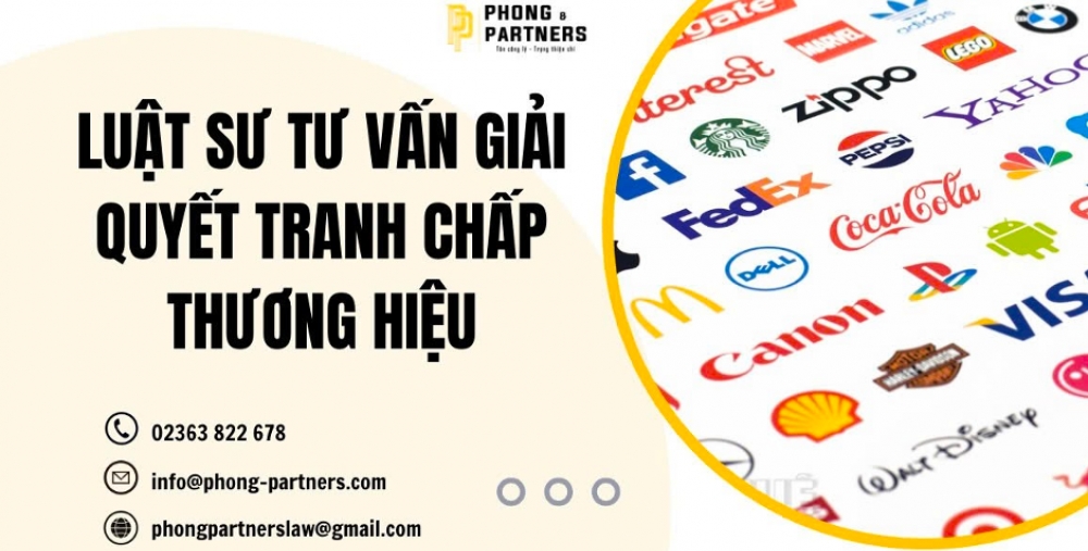 LUẬT SƯ TƯ VẤN GIẢI QUYẾT TRANH CHẤP THƯƠNG HIỆU