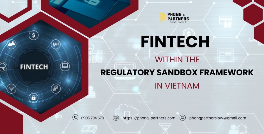 ​FINTECH WITHIN THE REGULATORY SANDBOX FRAMEWORK IN VIETNAM