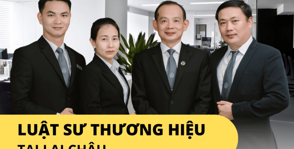 LUẬT SƯ THƯƠNG HIỆU TẠI LAI CHÂU