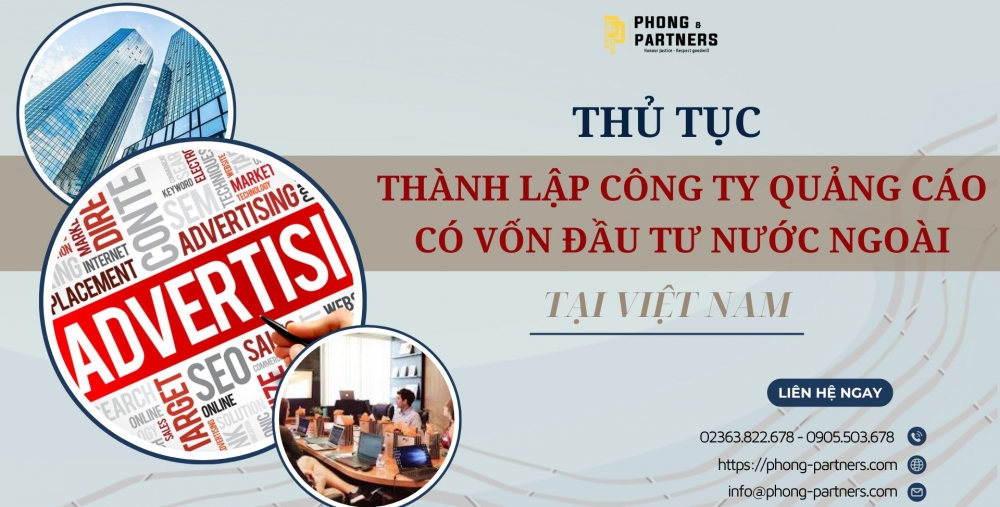 THỦ TỤC THÀNH LẬP CÔNG TY QUẢNG CÁO CÓ VỐN ĐẦU TƯ NƯỚC NGOÀI TẠI VIỆT NAM