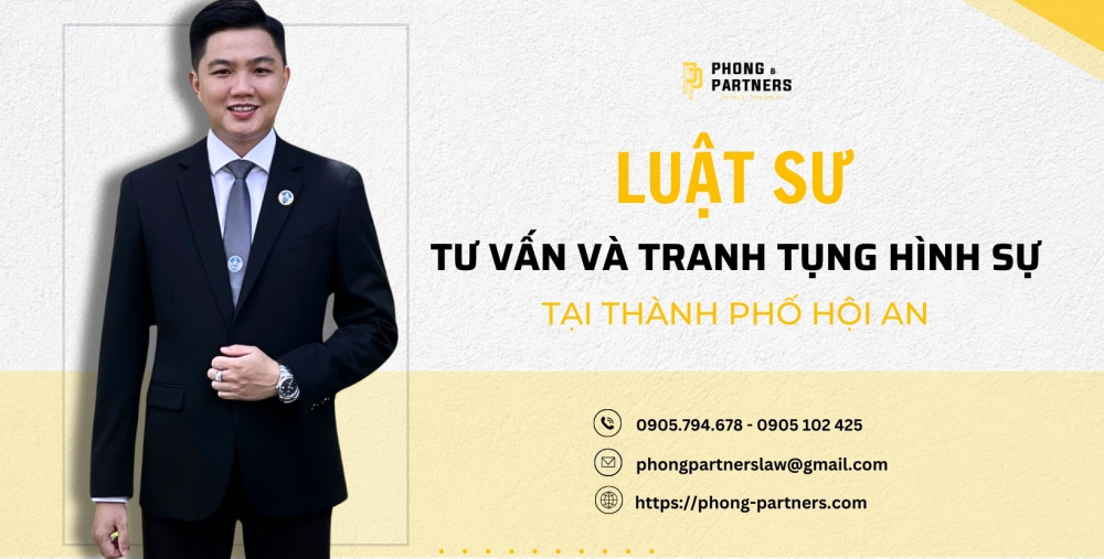 LUẬT SƯ TƯ VẤN VÀ TRANH TỤNG HÌNH SỰ THÀNH PHỐ HỘI AN