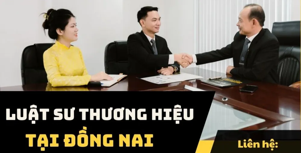 LUẬT SƯ THƯƠNG HIỆU TẠI ĐỒNG NAI