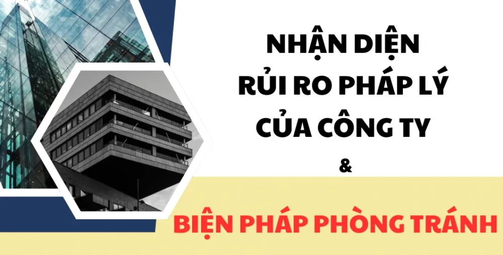 NHẬN DIỆN RỦI RO PHÁP LÝ CỦA CÔNG TY VÀ BIỆN PHÁP PHÒNG TRÁNH